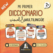 Mi Primer Diccionario Visual Multiling?e - Italiano, Ingl?s, Franc?s, Espaol: Ideal para nios de 3 a 10 aos Aprender idiomas nunca fue tan fcil y divertido!