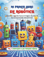 Mi Primer Libro de Robtica: Volumen 1: Conociendo a los primeros hroes