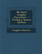 Mi-Shire Avigdor Foyershin - Primary Source Edition - Hameiri, Avigdor