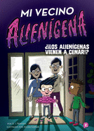 Mi Vecino Aliengena 2: Los Aliengenas Vienen a Cenar!?