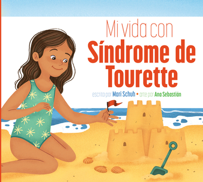 Mi Vida Con S?ndrome de Tourette - Schuh, Mari C, and Sebastin, Ana (Illustrator)
