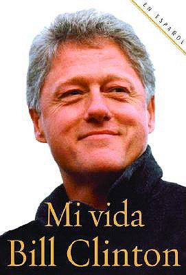 Mi Vida / My Life - Clinton, Bill, President