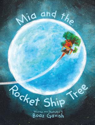 Mia and the Rocket Ship Tree - 