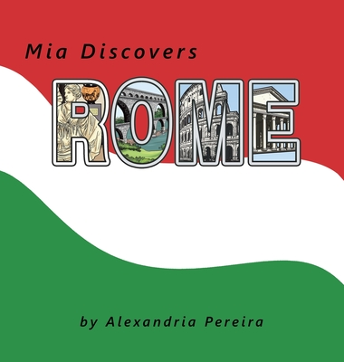 Mia Discovers Rome - Pereira, Alexandria