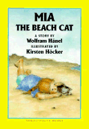 MIA the Beach Cat: A Story - Hanel, Wolfram, and Hocker, Kirsten, and James, J Alison (Translated by)