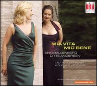 Mia vita mio bene - Ann Hallenberg (obbligatto vocals); Ann Hallenberg (mezzo-soprano); Ditte Andersen (soprano); Wolfgang Katschner (theorbo);...