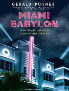 Miami Babylon: Crime, Wealth, and Power---A Dispatch from the Beach