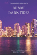 Miami Dark Tides: A Grippping Miami Crime Thriller