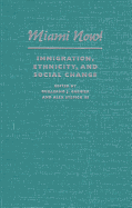 Miami Now!: Immigration, Ethnicity, and Social Change