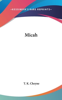 Micah - Cheyne, T K