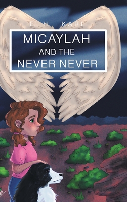 Micaylah and the Never Never - Karl, E H