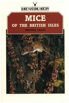Mice of the British Isles - Leach, Michael
