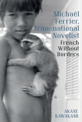 Michal Ferrier, Transnational Novelist: French Without Borders - Kawakami, Akane