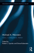 Michael A. Weinstein: Action, Contemplation, Vitalism