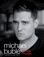 Michael Buble: Onstage, Offstage
