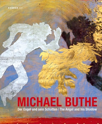 Michael Buthe: The Angel & His Shadow - Buthe, Michael, and Mller, Karsten (Text by)