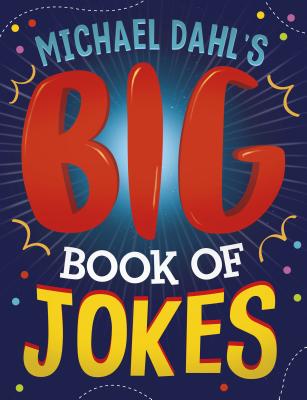 Michael Dahl's Big Book of Jokes - Dahl, Michael, and Ziegler, Mark, and Moore, Mark