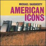 Michael Daugherty: American Icons