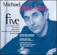 Michael Dellaria: Five - Chris Pedro Trakas (baritone); Rannveig Braga (mezzo-soprano); Slovak Radio Symphony Orchestra; Joel Eric Suben (conductor)