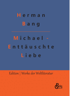 Michael - Entt?uschte Liebe: Autobiografische Einblicke