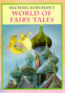 Michael Foreman's World of Fairy Tales