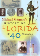 Michael Gannon's History of Florida in 40 Minutes