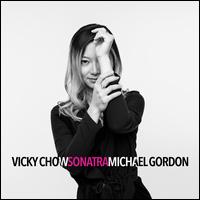Michael Gordon: Sonatra - Vicky Chow (piano)