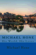 Michael Hone: His World, His Loves