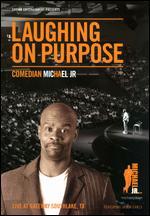 Michael Jr.: Laughing On Purpose