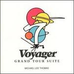 Michael Lee Thomas: Voyager-Grand Tour Suite