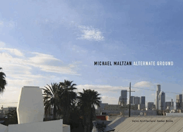 Michael Maltzan: Alternate Ground