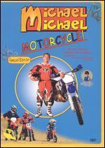 Michael Michael Motorcycle!