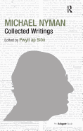 Michael Nyman: Collected Writings