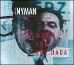 Michael Nyman: Man and Boy: Dada