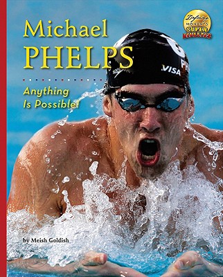 Michael Phelps: Anything Is Possible! - Goldish, Meish