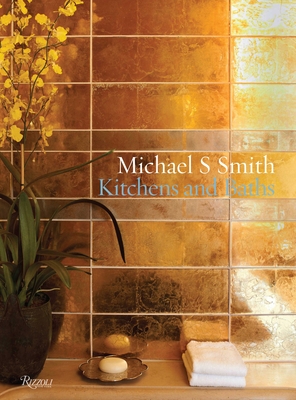 Michael S. Smith: Kitchens & Baths - Smith, Michael S., and Pittel, Christine
