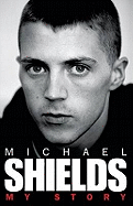 Michael Shields: My Story