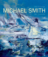 Michael Smith: Sea of Change Mer Mouvante