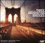 Michael Torke: Three Manhattan Bridges