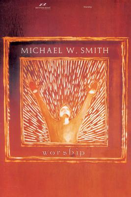Michael W. Smith - Worship - Smith, Michael W