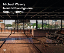 Michael Wesely, Updated Edition (Bilingual edition): Neue Nationalgalerie 160401_201209