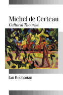Michel de Certeau: Cultural Theorist
