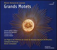 Michel-Richard de Lalande: Grands Motets - Chantal Santon Jeffery (soprano); Franois Joron (baritone); Lisandro Abadie (bass); Reinoud Van Mechelen (tenor);...