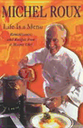 Michel Roux: Life is a Menu - Reminiscences and Recipes from a Master Chef