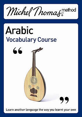 Michel Thomas Vocabulary Course: Arabic - Wightwick, Jane, and Gaafar, Mahmoud