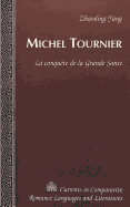 Michel Tournier: La Conqu?te de la Grande Sant?