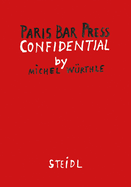 Michel Wrthle: Paris Bar Press: Confidential