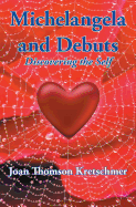 Michelangela and Debuts: Discovering the Self