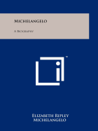 Michelangelo: A Biography