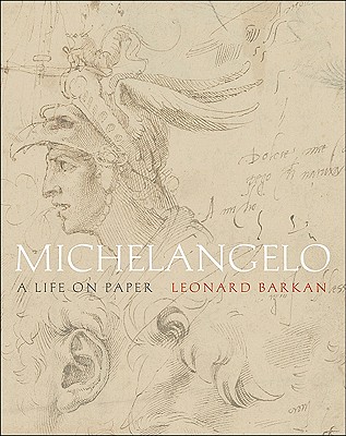 Michelangelo: A Life on Paper - Barkan, Leonard, Professor